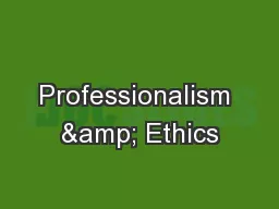 Professionalism & Ethics