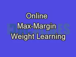 Online Max-Margin Weight Learning