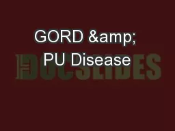 GORD & PU Disease