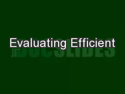 Evaluating Efficient
