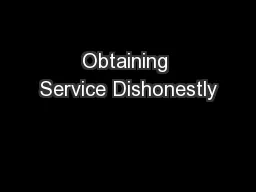Obtaining Service Dishonestly