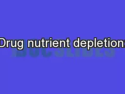 Drug nutrient depletion: