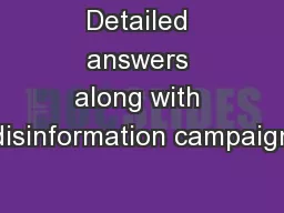 Detailed answers along with disinformation campaign