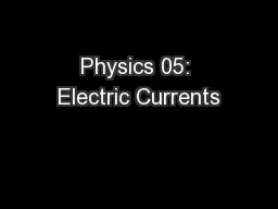 Physics 05: Electric Currents