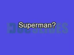 Superman?