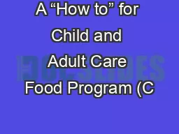 A “How to” for Child and Adult Care Food Program (C