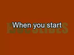 When you start