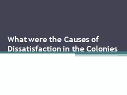 What were the Causes of Dissatisfaction in the Colonies
