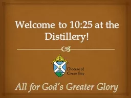 Welcome to 10:25 at the Distillery!