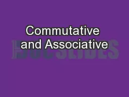 Commutative and Associative