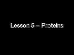 Lesson 5 – Proteins