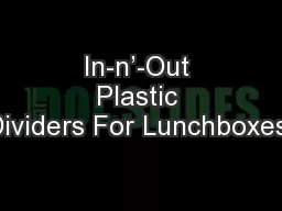 In-n’-Out Plastic Dividers For Lunchboxes!