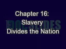 Chapter 16: Slavery Divides the Nation