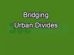 Bridging Urban Divides &
