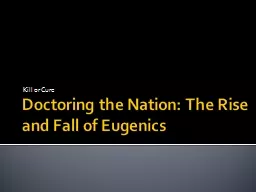 Doctoring the Nation: The Rise and Fall of Eugenics