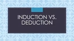 Induction vs. deduction