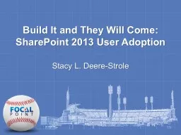 Build It and They Will Come:  SharePoint 2013 User Adoption