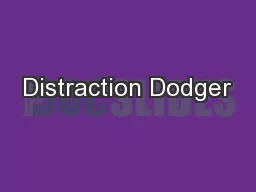 Distraction Dodger