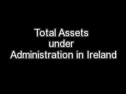 Total Assets under Administration in Ireland
