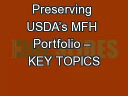Preserving USDA’s MFH Portfolio – KEY TOPICS