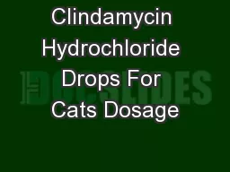 Clindamycin Hydrochloride Drops For Cats Dosage