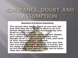 Ignorance, Doubt and Assumption