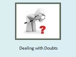 Dealing with Doubts