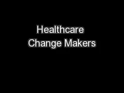 Healthcare Change Makers