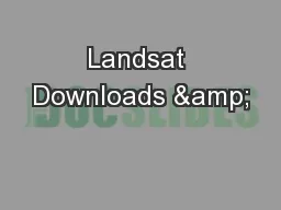 Landsat Downloads &