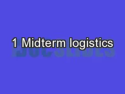 1 Midterm logistics
