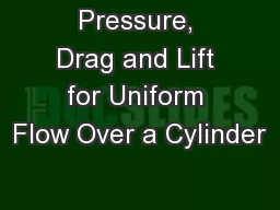 Pressure, Drag and Lift for Uniform Flow Over a Cylinder