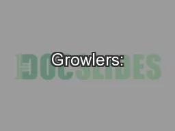 Growlers: