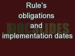Rule’s obligations and implementation dates
