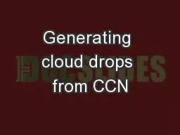 Generating cloud drops from CCN