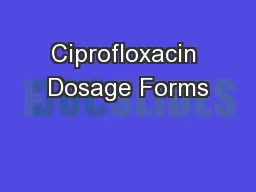 Ciprofloxacin Dosage Forms