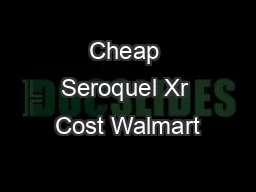 Cheap Seroquel Xr Cost Walmart
