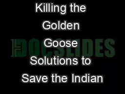 Killing the Golden Goose Solutions to Save the Indian