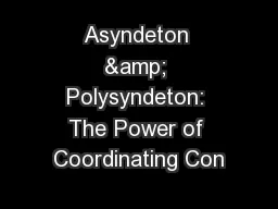 Asyndeton & Polysyndeton: The Power of Coordinating Con