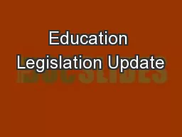 Education Legislation Update