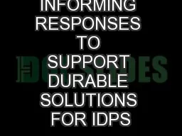 INFORMING RESPONSES TO SUPPORT DURABLE SOLUTIONS FOR IDPS