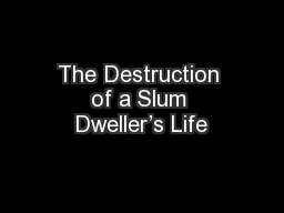 The Destruction of a Slum Dweller’s Life