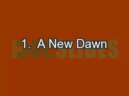 1.  A New Dawn