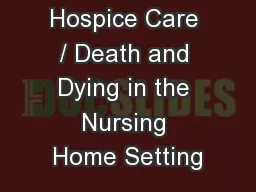 Hospice Care / Death and Dying in the Nursing Home Setting