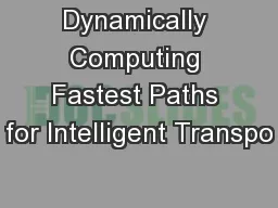 Dynamically Computing Fastest Paths for Intelligent Transpo