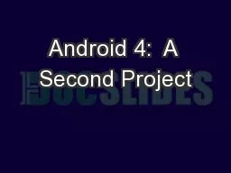 Android 4:  A Second Project