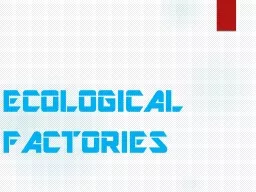 ECOLOGICAL FACTORIES