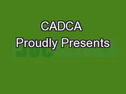 CADCA Proudly Presents