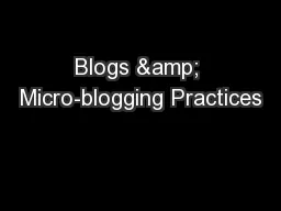Blogs & Micro-blogging Practices