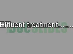 Effluent treatment…….
