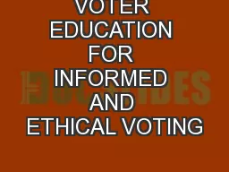 VOTER EDUCATION FOR INFORMED AND ETHICAL VOTING